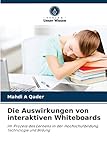  Die Auswirkungen von interaktiven Whiteboards: im Prozess des Lernens in der Hochschulbildung Technologie und Bildung