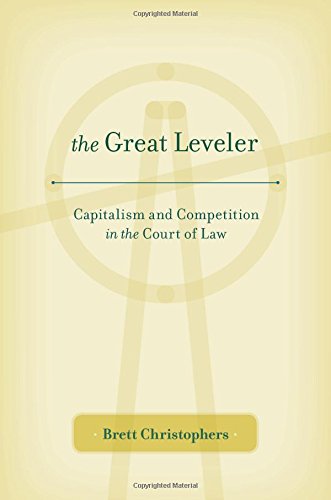 The Great Leveler: Capitalism and Competition in the Court of Law