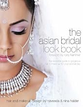 Asian Bridal Look Book: The Essential Guide to Gorgeous Hair and Make-up for Your Special Day (Bridal Look Books)