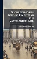 Beschreibung der Tolense. Ein Beitrag zur Vaterlandskunde. (German Edition) 1024280438 Book Cover