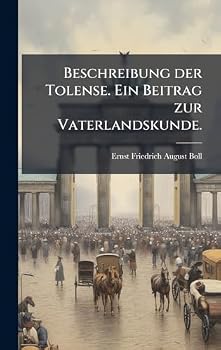Hardcover Beschreibung der Tolense. Ein Beitrag zur Vaterlandskunde. [German] Book