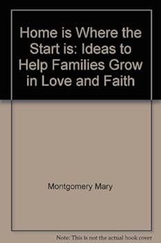 Paperback Home is Where the Start is : Ideas to Help Families Grow in Love and Faith Book