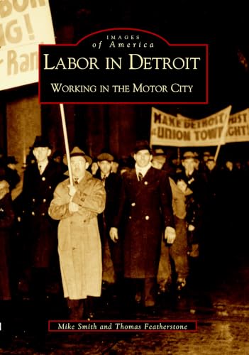 Labor in Detroit: Working in the Motor City (MI) (Images of America)