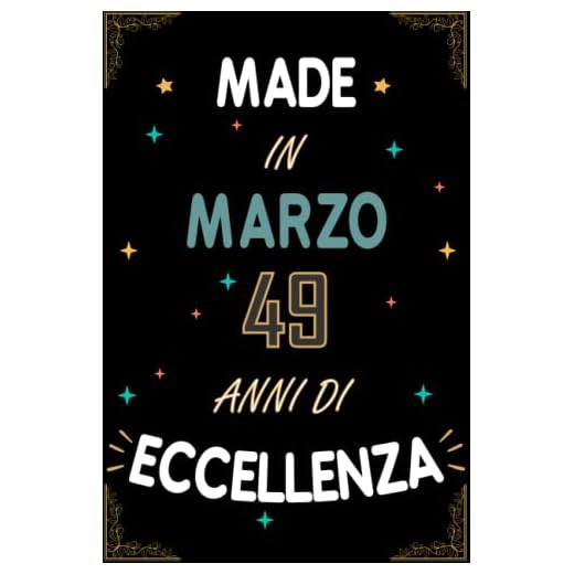 TACCUINO, MADE IN MARZO 1973, 49 ANNI DI ECCELLENZA: regali compleanno uomo e donna, 49 anni di compleanno regalo uomo e donna 49 anni, regalo per lui/lei, Taccuino da 120 pagine