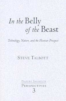 Paperback In the Belly of the Beast: Technology, Nature and the Human Prospect Book