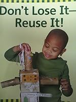 Don't Lose It, Reuse It 1606171348 Book Cover