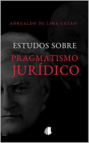 Estudos sobre Pragmatismo Jurídico