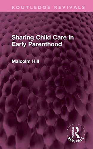 Sharing Child Care in Early Parenthood (Routledge Revivals)