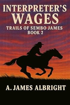 Interpreter's Wages: Trails of Sembo James Book 2