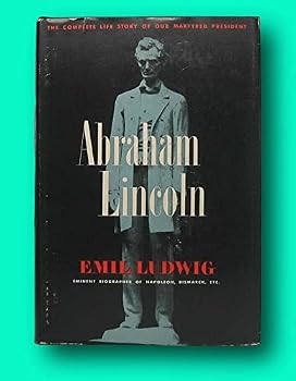 Emil LUDWIG / Abraham Lincoln The Full Life Story of Our Martyred President 1st [Hardcover] LUDWIG, Emil