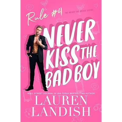 Never Kiss The Bad Boy