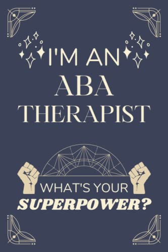 ABA Therapist Gifts: Lined Blank Notebook Journal, a Funny and Appreciation Thank You Gift for ABA Therapists to Write in