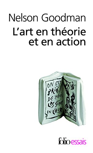 Art En Theorie Et Action (Folio Essais)