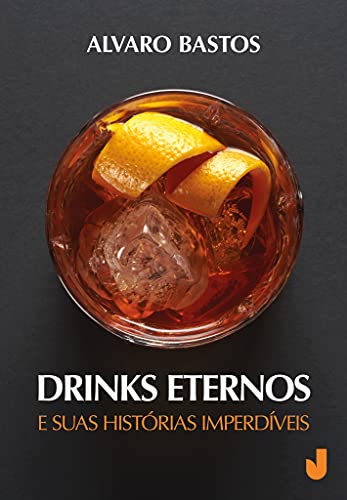 Drinks Eternos e suas histórias imperdíveis