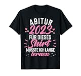 Lustiges ABI Shirt zum Abitur 2023.
