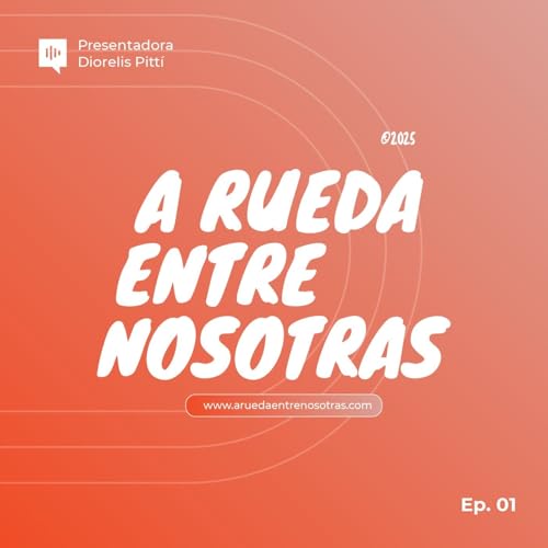 A rueda entre nosotras Podcast By A rueda entre Nosotras cover art