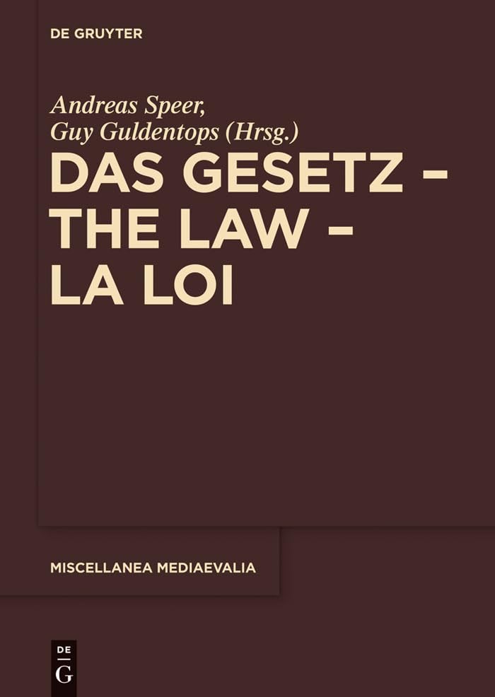Das Gesetz – The Law – La Loi (Miscellanea Mediaevalia 38) (German Edition)