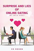 Surprise and Lies of Online Dating: My Wild Ride B0D8XRVZCZ Book Cover