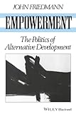 Empowerment: The Politics of Alternative Development