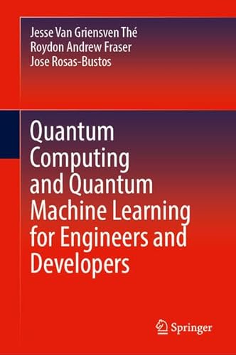 Quantum Computing and Quantum Machine Learning for Engineers and Developers