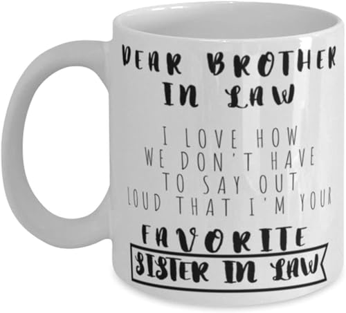 Humorous Gift Idea Law I Love How We Dont Have To Say Out Loud That Im Your Favorite Sister Law Funny Unique Sentimental Birthday 11oz Law Coffee Mug for Men P8a5t9 56050 -  Maxmoris
