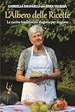  L\'albero delle ricette: La cucina tradizionale stagione per stagione