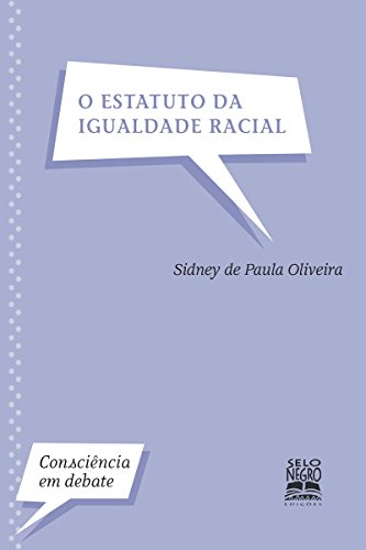 O Estatuto da Igualdade Racial (Consciência em Debate)