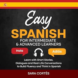 Easy Spanish for Intermediate & Advanced Learners cover art