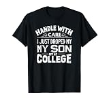 Son Leaving For College Drop Off Fragile Handle With Care T-Shirt