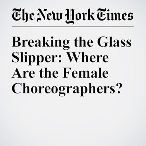 Breaking the Glass Slipper: Where Are the Female Choreographers? cover art