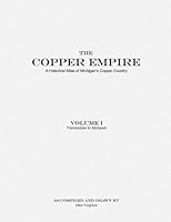 The Copper Empire: A Historical Atlas of the Copper Country 151528266X Book Cover