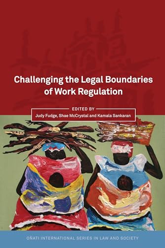 Challenging the Legal Boundaries of Work Regulation (Oñati International Series in Law and Society)