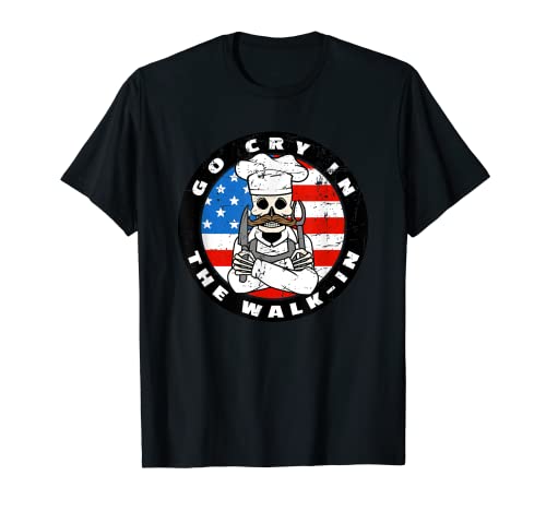 Retro Chef Line Cook Meme Go Cry In The Walk In USA Flag T-Shirt