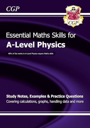 A-Level Physics: Essential Maths Skills: for the 2026 and 2027 exams (CGP A-Level Essential Skills)