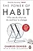 By Charles Duhigg The Power of Habit: Why We Do What We Do, and How to Change