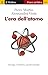L'era Dell'atomo. Energia, Medicina, Nanotecnologie - 3