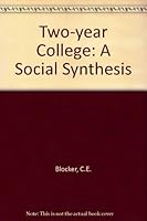 The Two Year College, a Social Synthesis, 0139351485 Book Cover