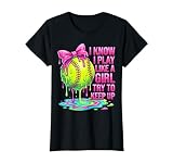 I Know I Play Like A Girl Try to Keep Up Softball Girl Drip T-Shirt