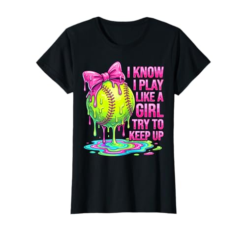 I Know I Play Like A Girl Try to Keep Up Softball Girl Drip T-Shirt
