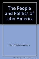 The People and Politics of Latin America B0007E9Q2W Book Cover