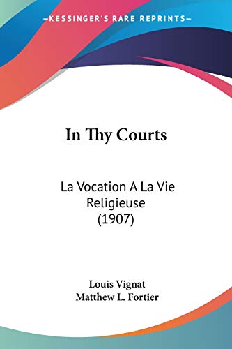 In Thy Courts: La Vocation A La Vie Religieuse (1907)