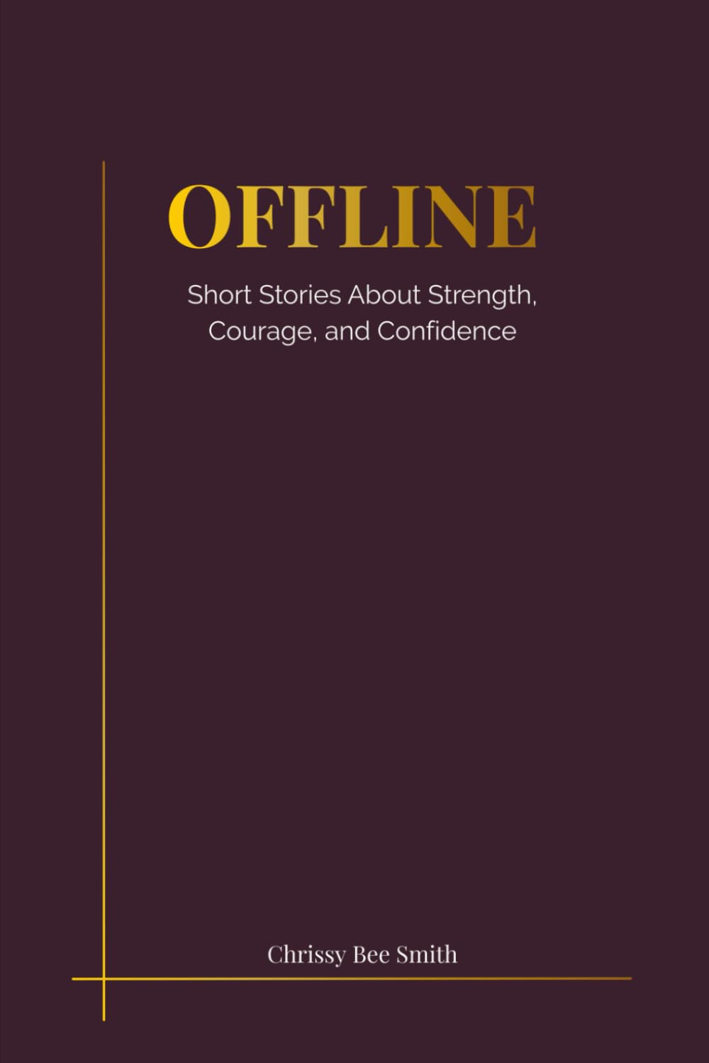 OFFLINE: Short Stories About Strength, Courage, and Confidence