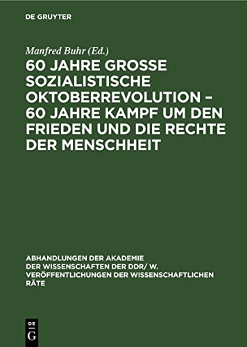 60 Jahre Große Sozialistische Oktoberrevolution – 60 Jahre Kampf um den Frieden und die Rechte der Menschheit (Abhandlungen der Akademie der ... Räte, 1978, 7) (German Edition)