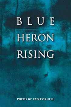 Paperback Blue Heron Rising: Poems by Tad Cornell Book