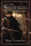 The Silver Skull (Swords of Albion Book 1)
