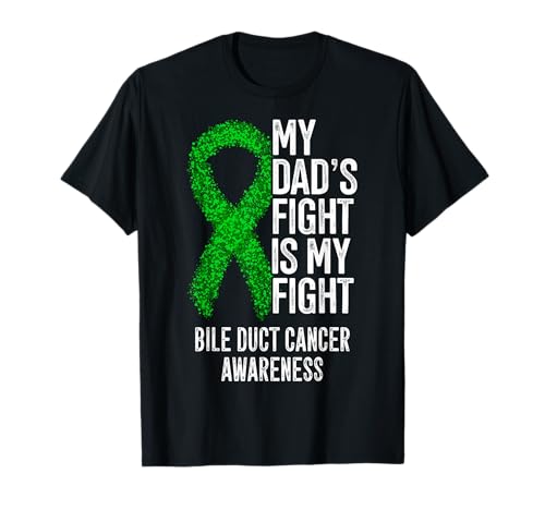 My Dad's Fight Is My Fight Bile Duct Cancer Awareness T-Shirt