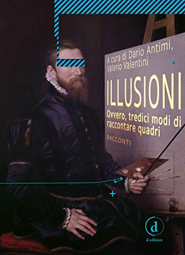 Preisvergleich Produktbild Illusioni. Ovvero, tredici modi di raccontare quadri