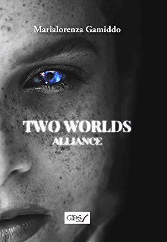 TWO WORLDS: ALLIANCE (Italian Edition)