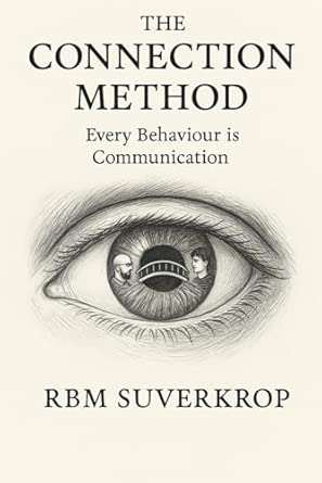 The Connection Method: Every Behaviour is Communication: 5 | Amazon.com.br
