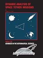 Dynamic Analysis of Space Tether Missions 0877035385 Book Cover